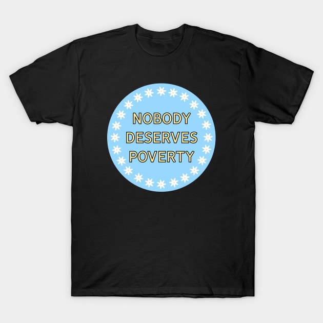 Nobody Deserves Poverty - Housing T-Shirt by Football from the Left